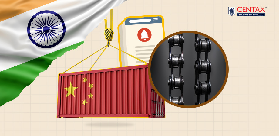 Govt. Imposed Anti-Dumping Duty on Import of “Roller Chains” From China PR | Notification