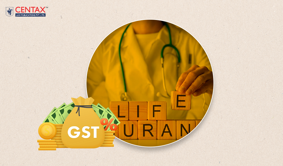 CBIC Exempts GST on Life and Health Insurance for Individuals