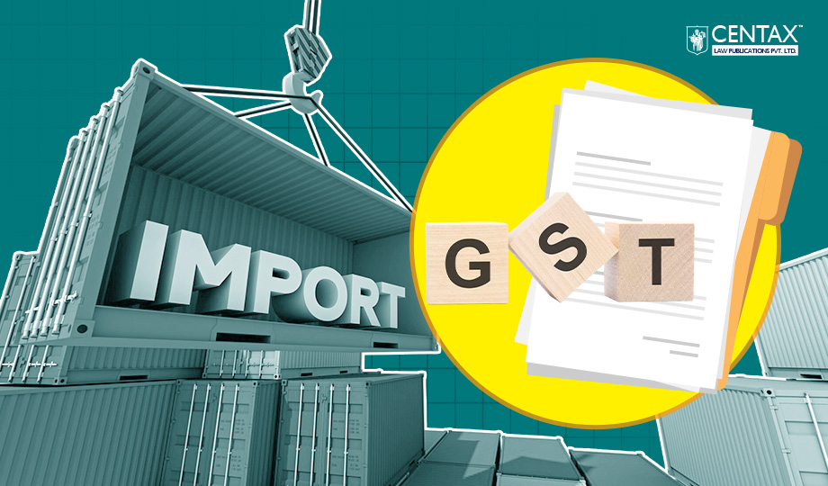 GSTN Launches ‘Import of Goods’ Module in IMS from Oct 2025