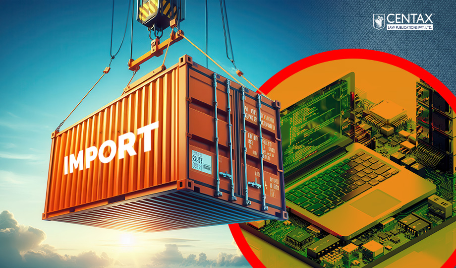 DGFT Notifies IMS Procedure for Restricted IT Hardware Imports 2026