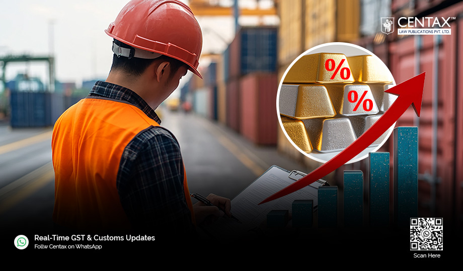 Customs Duty on Gold and Silver Increased to 10%