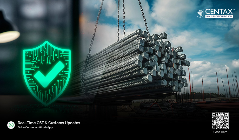 CBIC Enables Online Exemption Declaration for Steel Safeguard Duty